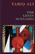 The Lenin Scenario di Tariq Ali edito da VERSO