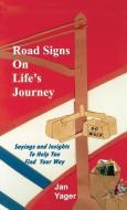Road Signs on Life's Journey di Jan Yager edito da Hannacroix Creek Books