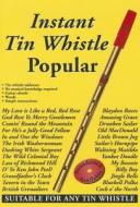 Instant Tin Whistle Popular di Dave Mallinson edito da Mel Bay Publications