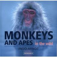 Monkeys And Apes In The Wild di Ingo Arndt, Fritz Jantschke edito da Papadakis
