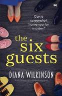 The Six Guests di Diana Wilkinson edito da Bloodhound Books