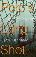 Polo's Long Shot di Jerry Kennealy edito da Down & Out Books