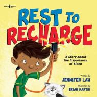 Rest to Recharge: A Story about the Importance of Sleep di Jennifer Law edito da BOYS TOWN PR