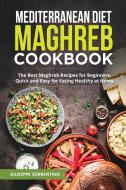 Mediterranean Diet Maghreb Cookbook di Giuseppe Sorrentino edito da BM eCommerce Management