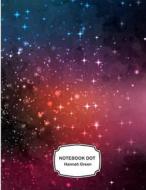Notebook Dot: Universe Star Nebula: Notebook Journal Diary, 110 Pages, 8.5 X 11 di Hannah Green edito da Createspace Independent Publishing Platform