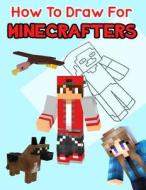 How to Draw for Minecrafters: A Step by Step Easy Guide (an Unofficial Minecraft Book) di Inspire Publications edito da Createspace Independent Publishing Platform