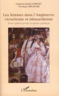 Les femmes dans l'Angleterre victorienne et édouardienne di Catherine-Emilie Corvisy, Véronique Molinari edito da Editions L'Harmattan