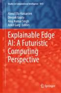 Explainable Edge AI: A Futuristic Computing Perspective edito da Springer International Publishing