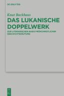 Das lukanische Doppelwerk di Knut Backhaus edito da Gruyter, Walter de GmbH