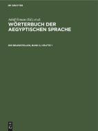 Wörterbuch der aegyptischen Sprache, Die Belegstellen, Band 2, Hälfte 1 edito da De Gruyter