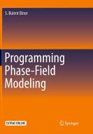 Programming Phase-field Modeling di S. Bulent Biner edito da Springer International Publishing Ag