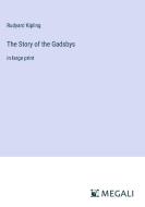 The Story of the Gadsbys di Rudyard Kipling edito da Megali Verlag