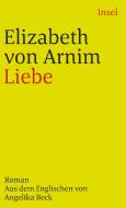 Liebe di Elizabeth von Arnim edito da Insel Verlag GmbH