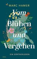 Vom Blühen und Vergehen di Marc Hamer edito da Insel Verlag GmbH