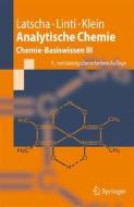 Analytische Chemie: Chemie Basiswissen III di Hans P. Latscha, Gerald Linti, Helmut A. Klein edito da Springer