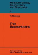 The Bacteriocins di Peter Reeves edito da Springer Berlin Heidelberg