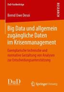 Big Data und allgemein zugängliche Daten im Krisenmanagement di Bernd Uwe Desoi edito da Springer Fachmedien Wiesbaden