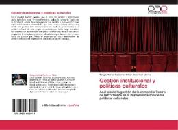 Gestión institucional y políticas culturales di Sergio Anibal Quiñones Silva, José Iván Llorca edito da EAE