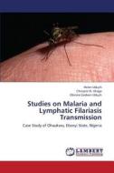 Studies on Malaria and Lymphatic Filariasis Transmission di Helen Udujih, Chinyere N. Ukaga, Obinna Godwin Udujih edito da LAP Lambert Academic Publishing