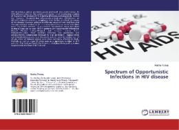 Spectrum of Opportunistic Infections in HIV disease di Madhu Pankaj edito da LAP Lambert Academic Publishing