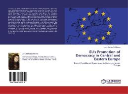 EU's Promotion of Democracy in Central and Eastern Europe di Leyla Bektas Q. Bilalova edito da LAP LAMBERT Academic Publishing