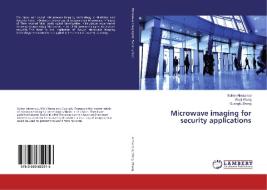 Microwave imaging for security applications di Sultan Almazroui, Weiji Wang, Guangfu Zhang edito da LAP Lambert Academic Publishing