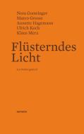 Flüsterndes Licht di Nora Gomringer, Marco Grosse, Annette Hagemann, Ulrich Koch, Klaus Merz edito da Haymon Verlag