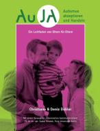 AuJA - Autismus akzeptieren und handeln di Christiane Döhler, Deniz Döhler edito da Books on Demand