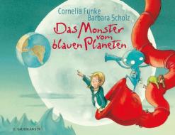 Das Monster vom blauen Planeten di Cornelia Funke edito da FISCHER Sauerländer