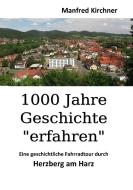 1000 Jahre Geschichte "erfahren" di Manfred Kirchner edito da Books on Demand