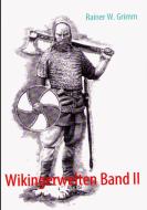 Wikingerwelten Band II di Rainer W. Grimm edito da Books on Demand