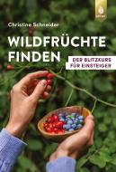 Wildfrüchte finden di Christine Schneider edito da Ulmer Eugen Verlag