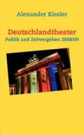 Deutschlandtheater. di Alexander Kissler edito da Books on Demand