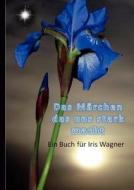Das M Rchen Das Uns Stark Macht di Sarah Dittrich edito da Books On Demand