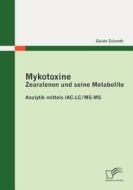 Mykotoxine: Zearalenon und seine Metabolite  - Analytik mittels IAC-LC/MS-MS di Guido Eckardt edito da Diplomica Verlag