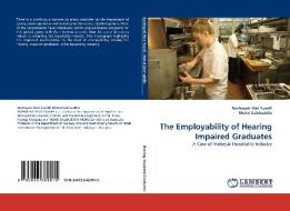 The Employability of Hearing Impaired Graduates di Norhayati Mat Yusoff, Mohd Salehuddin edito da LAP Lambert Acad. Publ.
