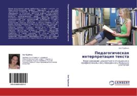 Pedagogicheskaya Interpretatsiya Teksta di Trubina Zoya edito da Lap Lambert Academic Publishing