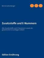 Zusatzstoffe Und E-nummern di Bernd Leitenberger edito da Books On Demand