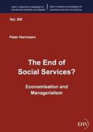 The End of Social Services? di Peter Herrmann edito da Europäischer Hochschulverlag