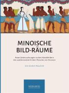 Minoische Bild-Räume di Ute Günkel-Maschek edito da Heidelberg University Publishing