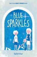 Blue Sparkles: Book 2 In The Magic Spark di RACHEL INBAR edito da Lightning Source Uk Ltd