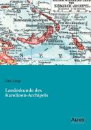 Landeskunde des Karolinen-Archipels di Otto Lütje edito da Auxo Verlag