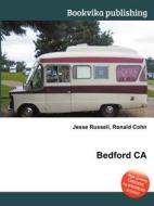 Bedford Ca di Jesse Russell, Ronald Cohn edito da Book On Demand Ltd.