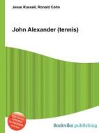 John Alexander (tennis) edito da Book On Demand Ltd.