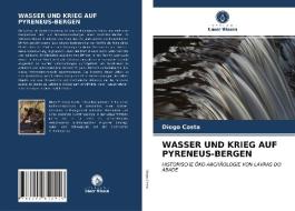 WASSER UND KRIEG AUF PYRENEUS-BERGEN di Diogo Costa edito da Verlag Unser Wissen