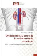 Dyslipidémie au cours de la maladie rénale chronique di Mouhamadou Madiou Bah edito da Éditions universitaires européennes