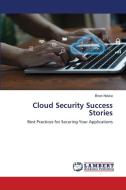 Cloud Security Success Stories di Brian Nduka edito da LAP LAMBERT Academic Publishing