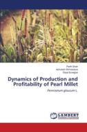 Dynamics of Production and Profitability of Pearl Millet di Parth Shah, Ashutosh Shrivastava, Daya Suvagiya edito da LAP LAMBERT Academic Publishing