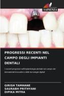 PROGRESSI RECENTI NEL CAMPO DEGLI IMPIANTI DENTALI di Girish Tamhane, Saurabh Prithyani, Dipika Mitra edito da Edizioni Sapienza