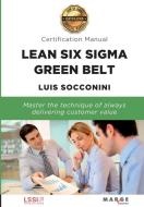 Lean Six Sigma Green Belt. Certification Manual di Luis Socconini edito da Marge Books